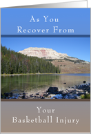 Get Well Soon Card, Basketball Injury, Mountain Lake card