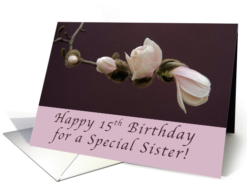 15th Happy Birthday Sister, Magnolia Blossom card (1273956)