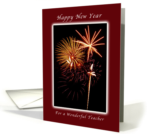 Happy New Year For a Wonderful Teacher, Fireworks card (1319660)