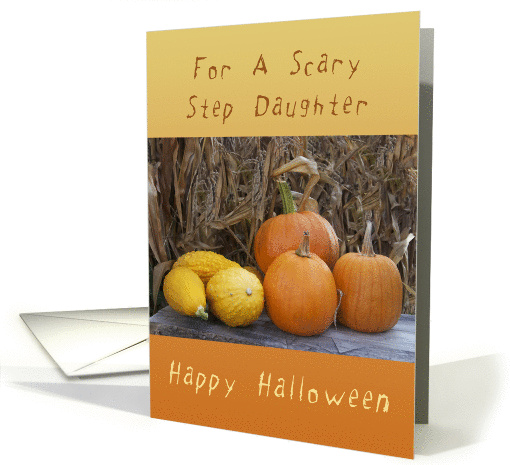 Happy Halloween, For a Scary Step Daughter, Pumpkins & Squash card