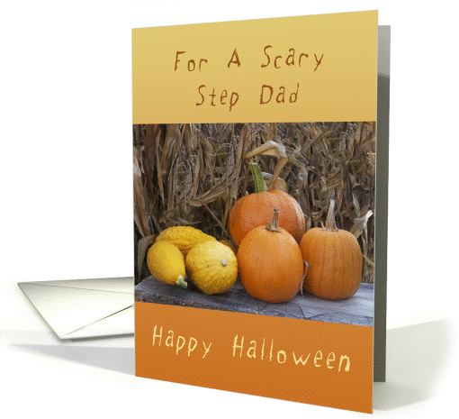Happy Halloween, For a Scary Step Dad, Pumpkins & Squash card