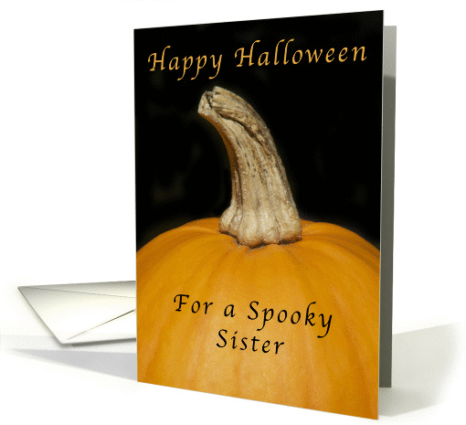 Happy Halloween for a Sister, Pumpkin card (1326976)