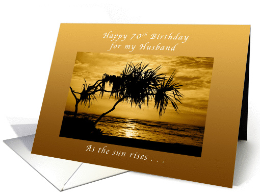 70th Birthday for My Husband, As The Sun Rises, Palm Tree card