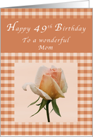 Happy 49th Birthday to a Wonderful Mom, Peach Rose card