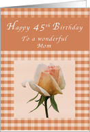 Happy 45th Birthday to a Wonderful Mom, Peach Rose card