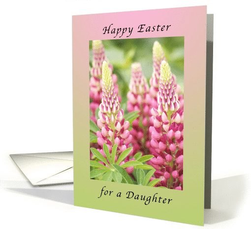 Happy Easter For a Daughter, Pink Lupine card (1351290)