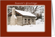 Season’s Greetings, Log Cabin, Winter Scene card