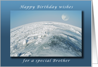 Happy Birthday for a brother, above the Earth, Moon card