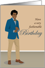 Birthday man - Have a fashionable birthday card