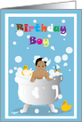 Birthday for boys - Boy taking a bubble bath Birthday Card