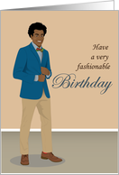 Birthday man - Have a fashionable birthday card