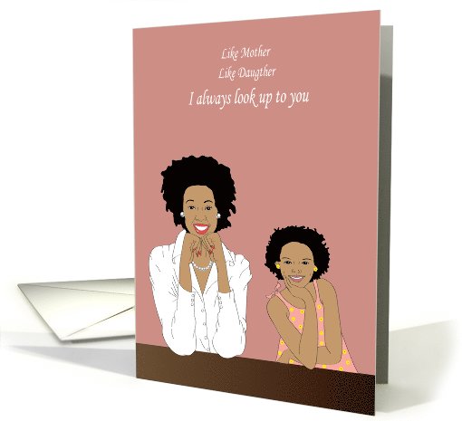 Mother's Day- Like mother like daughter card (961807)