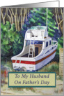To My Husband on Father’s Day Fishing Boat Watercolor Painting card