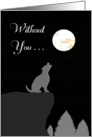 Without you...I feel so alone, gray wolf, moon, cliff, trees card