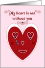 Sad tears heart card - missing you, lonely heart, without you card