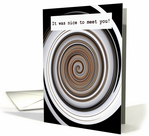 Business meeting follow up. It was nice to meet you! Swirl design card