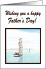 For My Father, Happy Father’s Day Sail Boat card