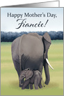 Mother and Baby Elephant--Mother’s Day for Fiancee card