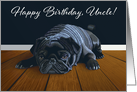 Black Pug Waiting for Playtime--Uncle Birthday card