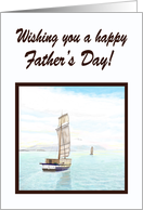 For My Father Happy Father’s Day Sail Boat card