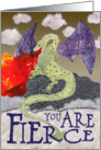 Good Luck, You Are Fierce card