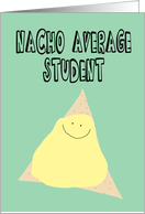 Encouragement for Back to School, Nacho Average Student card