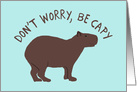 Capybara Don’t Worry, Be Capy (Happy) card