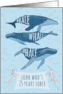 Funny Whale Pun Congratulations for Twenty-five Years of Sobriety card