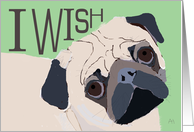 Pug with sad face, Dog - I Miss You, I Wish You Were Here card