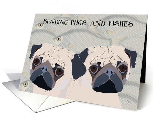 Blank Note Card - Sending Pugs and Fishes (Hugs and Kisses) card