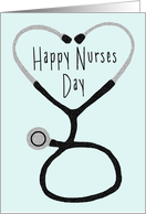 Happy Nurses Day - Stethoscope Forming a Heart card