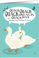 Ducks Singing Happy 25th Birthday To You, Happy Birthday Card