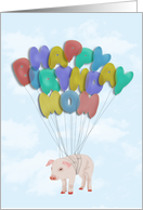 Pig Flying with Balloon Letters - Happy Birthday Mom Card
