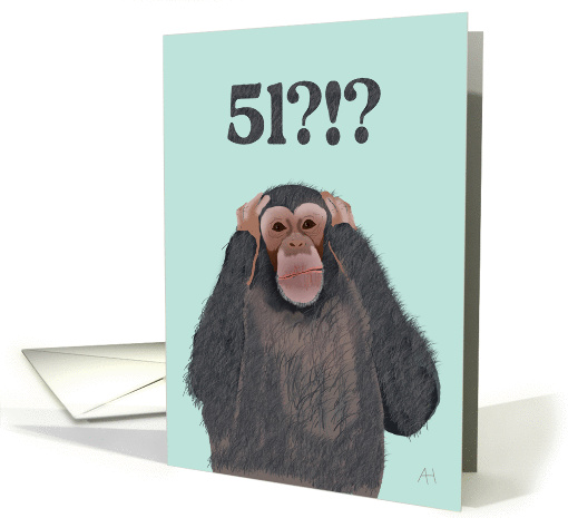 Chimpanzee Hear No Evil - Shocked by Age 51, Birthday card (1105358)
