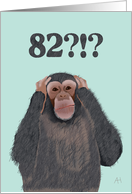 Chimpanzee Hear No Evil - Shocked by Age 82, Birthday Card