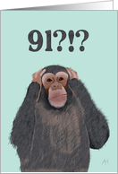 Chimpanzee Hear No Evil - Shocked by Age 91, Birthday Card