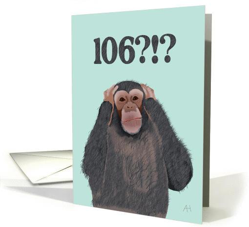 Chimpanzee Hear No Evil - Shocked by Age 106, Birthday card (1106452)
