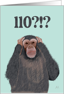 Chimpanzee Hear No Evil - Shocked by Age 110, Birthday Card