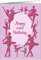 Ballet Happy 33rd Birthday Card, Dancing Glitter-Effect Ballerinas card