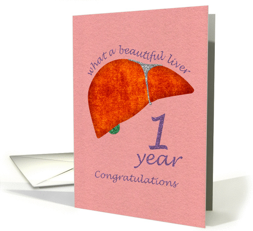 Liver Transplant - 1 Year Anniversary Congratulations card (1294180)