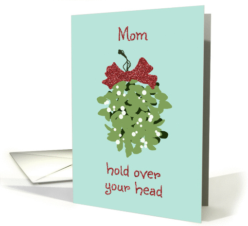 Mistletoe Kiss Christmas Card for Mom card (1320942)