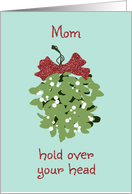 Mistletoe Kiss Christmas Card for Mom card