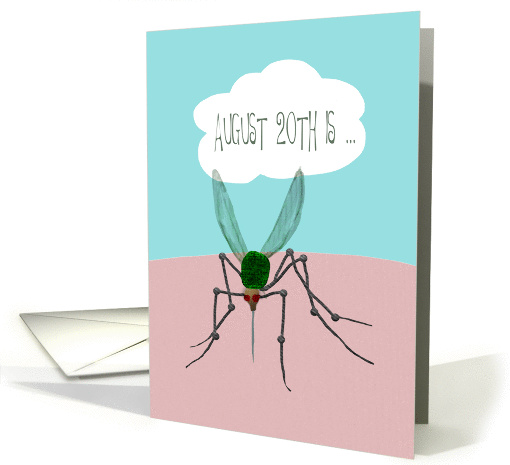 Birthday on World Mosquito Day, August 20th card (1383916)