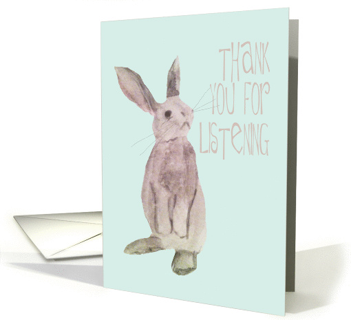 Thank You for Listening, Bunny with Big Ears card (1384190)