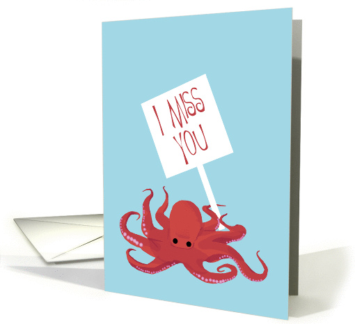 Octopus Holding a Sign, I Miss You card (1387518)