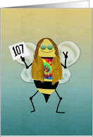 Hippie Bee Day, Happy 107th Birthday card