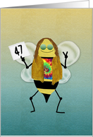 Hippie Bee Day, Happy 47th Birthday Card