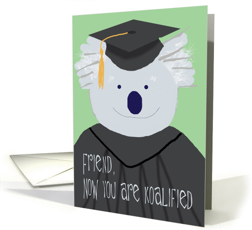 Graduation Congratulations for a Friend, Funny Koala Bear card