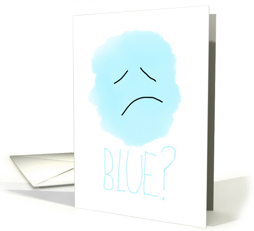 Encouragement for Someone that is Blue card (1412310)