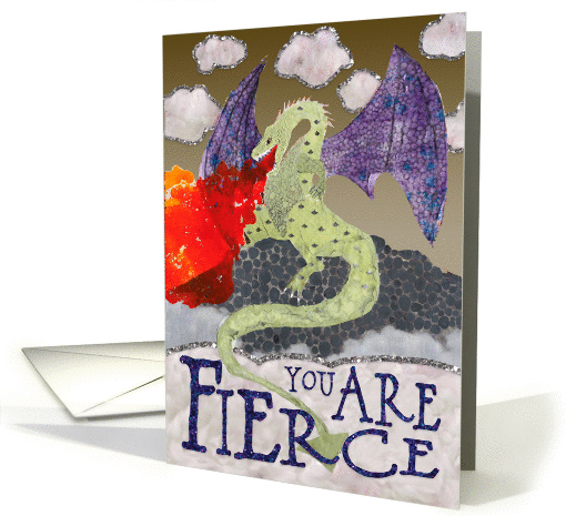 Believe in Yourself, You are Fierce - Fire Breathing Dragon card